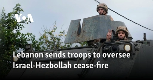 Lebanon sends troops to oversee Israel-Hezbollah cease-fire