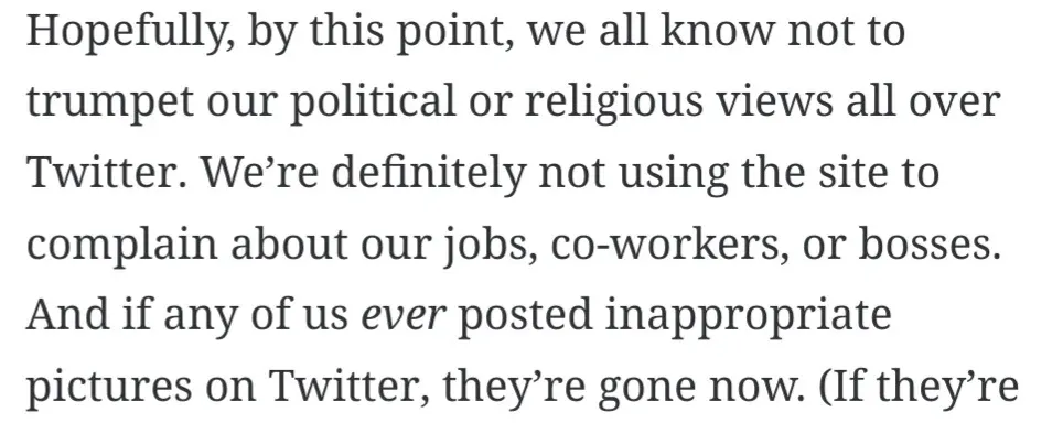 Hopefully by this point we all know not to trumpet our political or religious views all over Twitter...

Well, this aged well 