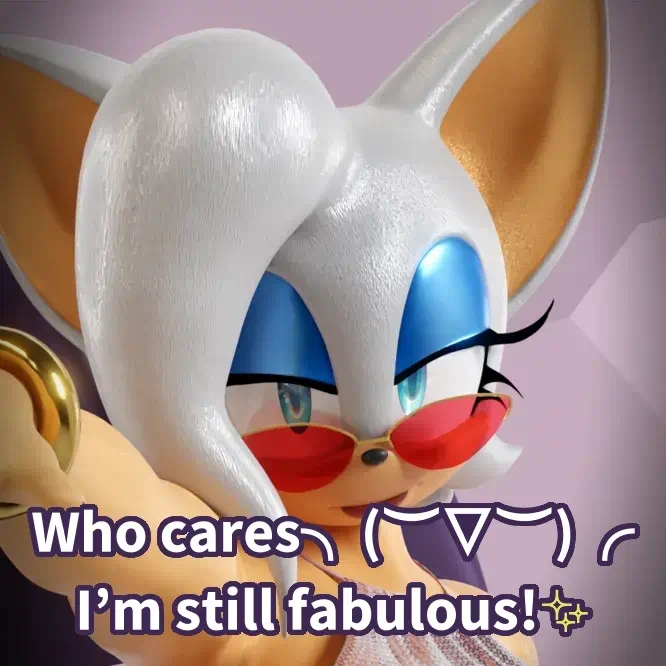 Who cares╮(︶▽︶)╭ I’m still fabulous✨